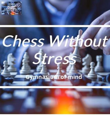 Chess Without Stress
